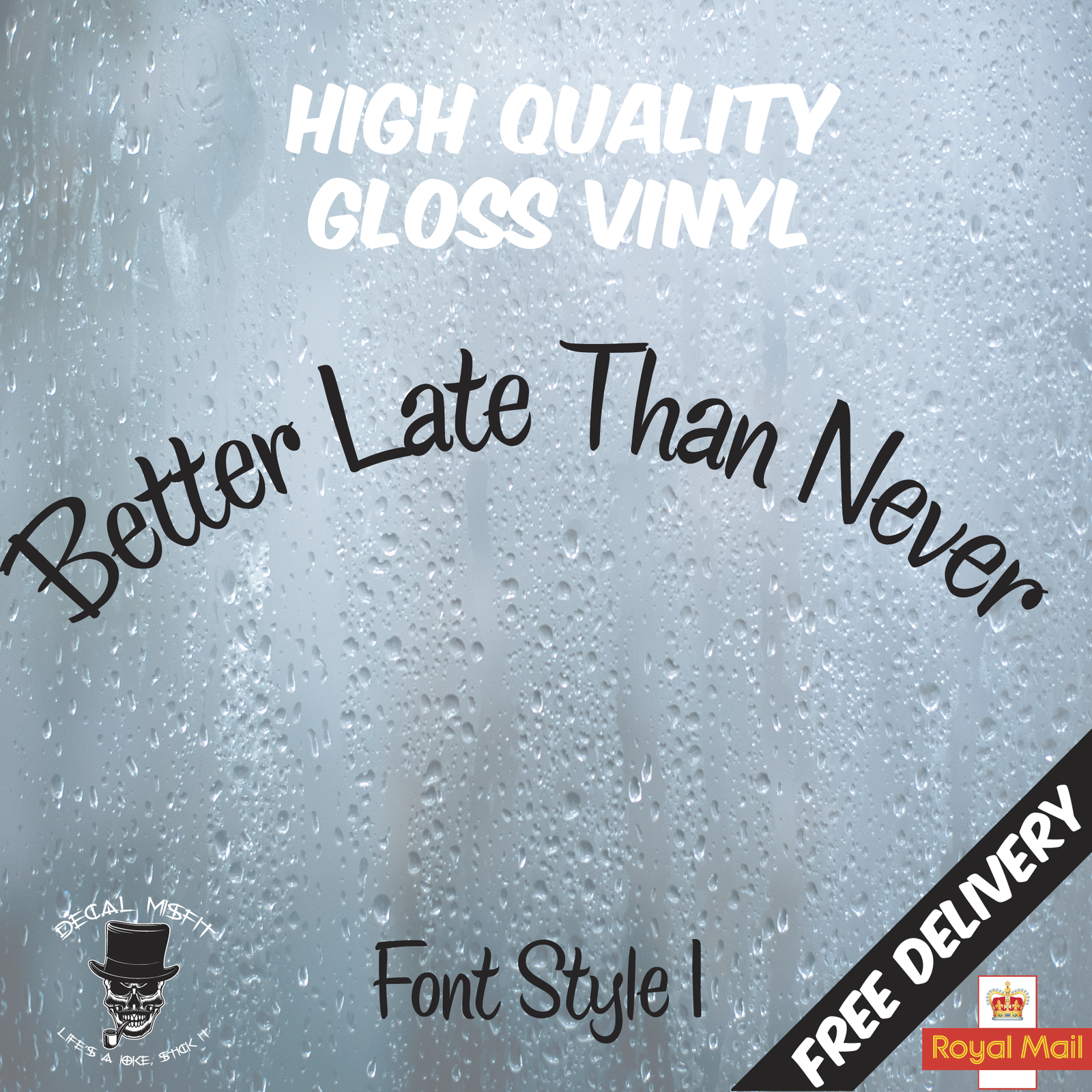 Better Late Than Never |Curved Truck Windscreen Sticker Scania Volvo Daf